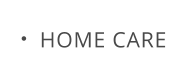 HOME CARE
