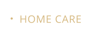 HOME CARE