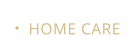 HOME CARE